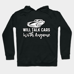 Will Talk Cars With Anyone Hoodie